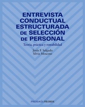 ENTREVISTA CONDUCTUAL ESTRUCTURADA DE SELECCIÓN DE PERSONAL | 9788436815405 | SALGADO VELO, JESÚS F. / MOSCOSO RUIBAL, SILVIA