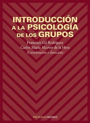INTRODUCCIÓN A LA PSICOLOGÍA DE LOS GRUPOS | 9788436812985 | GIL, FRANCISCO - ALCOVER, CARLOS