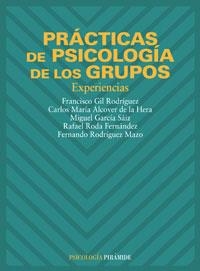 PRÁCTICAS DE PSICOLOGÍA DE LOS GRUPOS | 9788436813593 | GIL RODRÍGUEZ, FRANCISCO / ALCOVER DE LA HERA, CARLOS MARÍA / GARCÍA SÁIZ, MIGUEL / RODA FERNÁNDEZ,