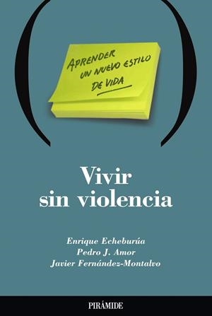 VIVIR SIN VIOLENCIA | 9788436816426 | ECHEBURÚA ODRIOZOLA, ENRIQUE / AMOR ANDRÉS, PEDRO J. / FERNÁNDEZ MONTALVO, JAVIER