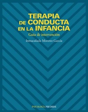 TERAPIA DE CONDUCTA EN LA INFANCIA | 9788436816587 | MORENO GARCÍA, INMACULADA
