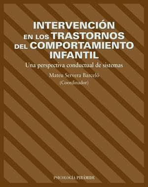 INTERVENCIÓN EN LOS TRASTORNOS DEL COMPORTAMIENTO INFANTIL | 9788436817119 | SERVERA, MATEU