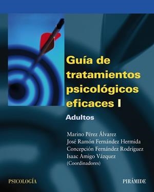 GUÍA DE TRATAMIENTOS PSICOLÓGICOS EFICACES I | 9788436818147 | PÉREZ ÁLVAREZ, MARINO / FERNÁNDEZ HERMIDA, JOSÉ RAMÓN / FERNÁNDEZ RODRÍGUEZ, CONCEPCIÓN / AMIGO VÁZQ