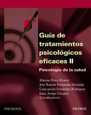 GUÍA DE TRATAMIENTOS PSICOLÓGICOS EFICACES II | 9788436818154 | PÉREZ ÁLVAREZ, MARINO / FERNÁNDEZ HERMIDA, JOSÉ RAMÓN / FERNÁNDEZ RODRÍGUEZ, CONCEPCIÓN / AMIGO VÁZQ