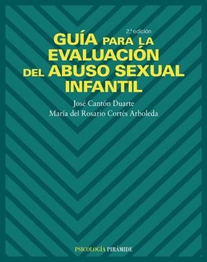 GUÍA PARA LA EVALUACIÓN DEL ABUSO SEXUAL INFANTIL | 9788436818383 | CANTÓN DUARTE, JOSÉ / CORTÉS ARBOLEDA, MARÍA DEL ROSARIO