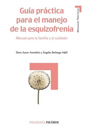 GUÍA PRÁCTICA PARA EL MANEJO DE LA ESQUIZOFRENIA | 9788436818475 | AZNAR AVENDAÑO, ELENA / BERLANGA ADELL, ÁNGELES