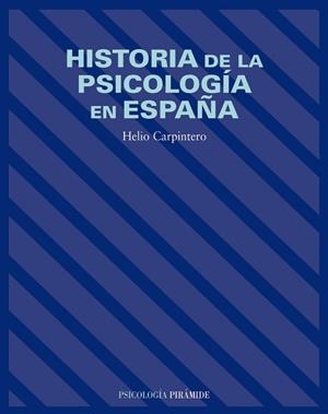 HISTORIA DE LA PSICOLOGÍA EN ESPAÑA | 9788436818949 | CARPINTERO CAPEL, HELIO