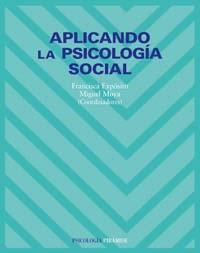 APLICANDO LA PSICOLOGÍA SOCIAL | 9788436819489 | EXPÓSITO JIMÉNEZ, FRANCISCA / MOYA MORALES, MIGUEL