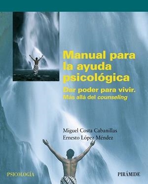 MANUAL PARA LA AYUDA PSICOLÓGICA | 9788436820430 | COSTA CABANILLAS, MIGUEL / LÓPEZ MÉNDEZ, ERNESTO