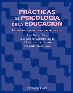 PRÁCTICAS DE PSICOLOGÍA DE LA EDUCACIÓN | 9788436820973 | ÁLVAREZ PÉREZ, LUIS / GONZÁLEZ-PIENDA, JULIO ANTONIO / GONZÁLEZ-CASTRO, PALOMA / NÚÑEZ PÉREZ, JOSÉ C