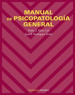 MANUAL DE PSICOPATOLOGÍA GENERAL | 9788436821192 | MESA CID, PEDRO J. / RODRÍGUEZ TESTAL, JUAN F.