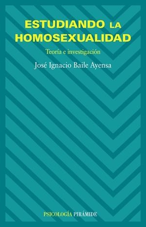 ESTUDIANDO LA HOMOSEXUALIDAD | 9788436821475 | BAILE AYENSA, JOSÉ  I.