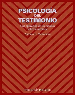 PSICOLOGÍA DEL TESTIMONIO | 9788436822021 | MANZANERO PUEBLA, ANTONIO LUCAS