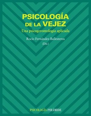 PSICOLOGÍA DE LA VEJEZ | 9788436822120 | FERNANDEZ BALLESTEROS, ROCIO
