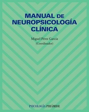 MANUAL DE NEUROPSICOLOGÍA CLÍNICA | 9788436822151 | PÉREZ GARCÍA, MIGUEL