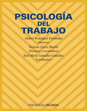 PSICOLOGÍA DEL TRABAJO | 9788436822762 | RODRÍGUEZ FERNÁNDEZ, ANDRÉS / ZARCO MARTÍN, VICTORIA / GONZÁLEZ GONZÁLEZ, JOSÉ MARÍA