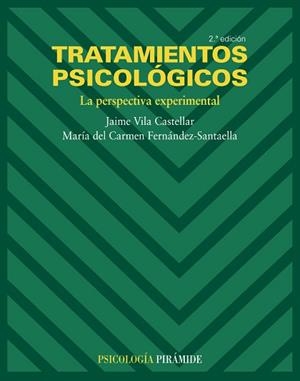TRATAMIENTOS PSICOLÓGICOS | 9788436822786 | VILA CASTELLAR, JAIME / FERNÁNDEZ-SANTAELLA, MARÍA DEL CARMEN