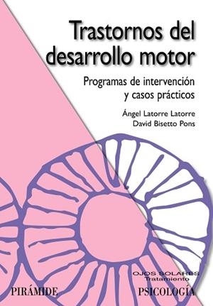 TRASTORNOS DEL DESARROLLO MOTOR | 9788436823363 | LATORRE LATORRE, ÁNGEL / BISETTO PONS, DAVID
