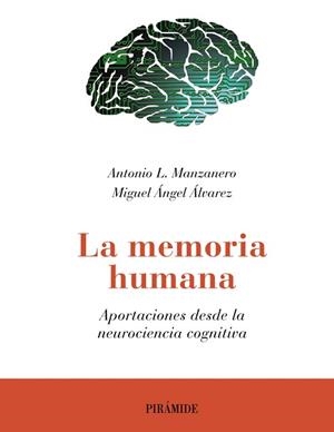 MEMORIA HUMANA, LA | 9788436834406 | MANZANERO PUEBLA, ANTONIO LUCAS / ÁLVAREZ, MIGUEL ÁNGEL