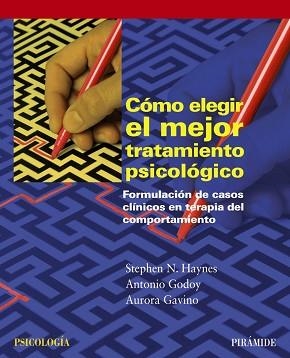 CÓMO ELEGIR EL MEJOR TRATAMIENTO PSICOLÓGICO | 9788436825350 | HAYNES, STEPHEN N / GODOY, ANTONIO / GAVINO LÁZARO, AURORA