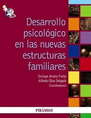 DESARROLLO PSICOLÓGICO EN LAS NUEVAS ESTRUCTURAS FAMILIARES | 9788436823264 | ARRANZ FREIJO, ENRIQUE / OLIVA DELGADO, ALFREDO