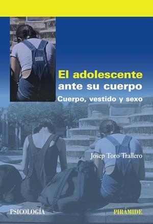 ADOLESCENTE ANTE SU CUERPO, EL | 9788436828313 | TORO TRALLERO, JOSEP