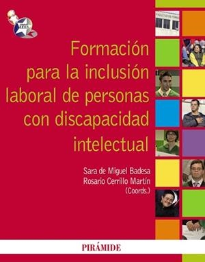 FORMACIÓN PARA LA INCLUSIÓN LABORAL DE PERSONAS CON DISCAPACIDAD INTELECTUAL | 9788436823257 | MIGUEL BADESA, SARA DE / CERRILLO MARTÍN, ROSARIO