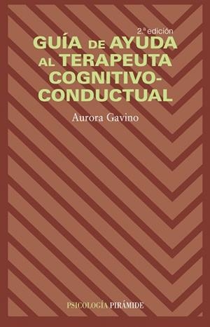 GUÍA DE AYUDA AL TERAPEUTA COGNITIVO-CONDUCTUAL | 9788436816662 | GAVINO LÁZARO, AURORA