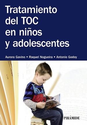 TRATAMIENTO DEL TOC EN NIÑOS Y ADOLESCENTES | 9788436832747 | GAVINO LÁZARO, AURORA / NOGUEIRA, RAQUEL / GODOY, ANTONIO