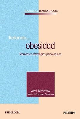 TRATANDO... OBESIDAD | 9788436829518 | BAILE AYENSA, JOSÉ  I. / GONZÁLEZ CALDERÓN, MARÍA J.