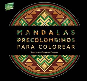 MANDALAS PRECOLOMBINOS PARA COLOREAR | 9789508893000 | FIADONE, ALEJANDRO EDUARDO