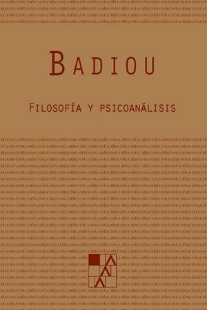 FILOSOFIA Y PSICOANALISIS | 9789508892447 | BADIOU, ALAIN