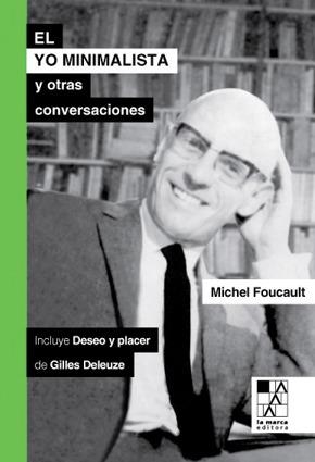 YO MINIMALISTA Y OTRAS CONVERSACIONES, EL | 9789508891754 | FOUCAULT, MICHEL
