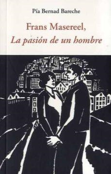 FRANS MASEREEL LA PASIÓN DE UN HOMBRE | 9788497165686 | BERNAD BARECHE, PIA