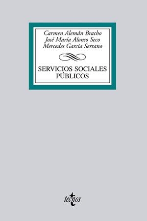 SERVICIOS SOCIALES PÚBLICOS | 9788430952281 | ALEMÁN BRACHO, CARMEN / ALONSO SECO, JOSÉ MARÍA / GARCÍA SERRANO, MERCEDES