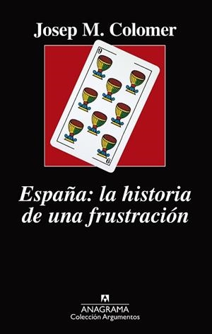 ESPAÑA: LA HISTORIA DE UNA FRUSTRACIÓN | 9788433964236 | COLOMER,JOSEP M.