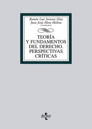 TEORÍA Y FUNDAMENTOS DEL DERECHO. PERSPECTIVAS CRÍTICAS | 9788430953943 | SORIANO DÍAZ, RAMÓN LUIS / MORA MOLINA, JUAN JESÚS / SORIANO GONZÁLEZ, MARÍA LUISA / AGUILAR BLANC,