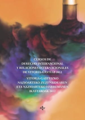 CURSOS DE DERECHO INTERNACIONAL Y RELACIONES INTERNACIONALES DE VITORIA GASTEIZ 2012 | 9788430961306 | REMIRO BROTONS, ANTONIO / BOLLO AROCENA, Mª DOLORES / SALINAS, SERGIO / ÁLVAREZ, JUAN JOSÉ / BENOT,