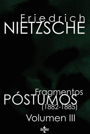 FRAGMENTOS POSTUMOS (1882-1885) VOL.III | 9788430950164 | NIETZSCHE, FRIEDRICH
