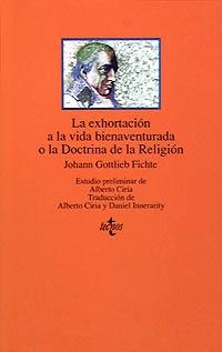 EXHORTACIÓN A LA VIDA BIENAVENTURADA O LA DOCTRINA DE LA RELIGIÓN, LA | 9788430926190 | FICHTE, JOHANN GOTTLIEB