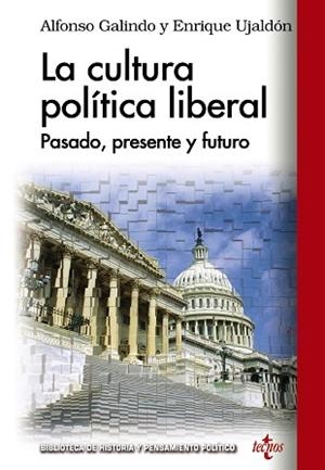 CULTURA POLÍTICA LIBERAL, LA | 9788430959495 | GALINDO, ALFONSO / UJALDÓN, ENRIQUE