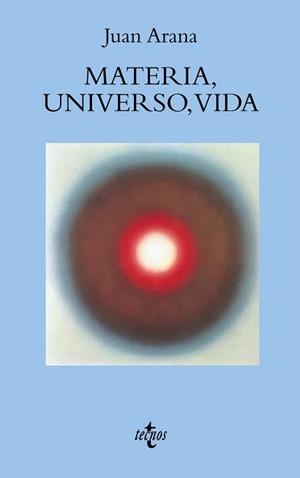 MATERIA, UNIVERSO, VIDA | 9788430938377 | ARANA CAÑEDO-ARGÜELLLES, JUAN