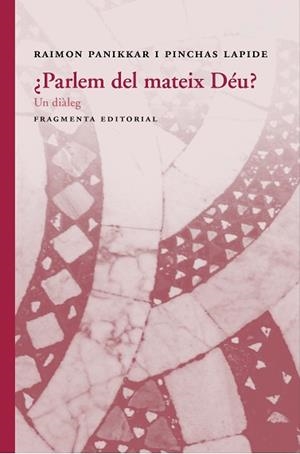 PARLEM DEL MATEIX DÉU? | 9788415518877 | PANIKKAR, RAIMON / LAPIDE, PINCHAS