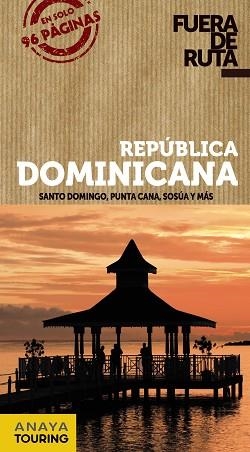 REPÚBLICA DOMINICANA : FUERA DE RUTA [2013] | 9788499355351 | MERINO, IGNACIO
