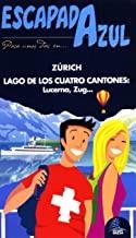 ZÚRICH Y LAGO DE LOS CUATRO CANTONES : ESCAPADA AZUL [2013] | 9788415847274 | LEDRADO, PALOMA