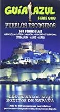 PUEBLOS MÁS BONITOS DE ESPAÑA SUR PENÍNSULAR, LOS : GUÍA AZUL [2015] | 9788416408450 | INGELMO, ANGEL/GARCÍA, JESÚS/LEDRADO, PALOMA/MONREAL, MANUEL