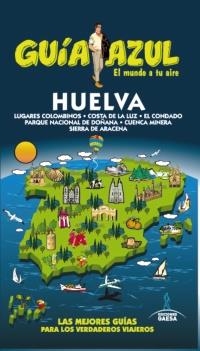 HUELVA : GUÍA AZUL [2015] | 9788416408344 | CABRERA, DANIEL / LEDRADO, PALOMA / INGELMO, ÁNGEL