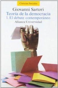 TEORÍA DE LA DEMOCRACIA. VOLUMEN 1. EL DEBATE CONTEMPORÁNEO | 9788420625669 | SARTORI, GIOVANNI