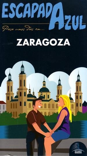 ZARAGOZA : ESCAPADA AZUL [2016] | 9788416766260 | LEDRADO VILLAFUERTES, PALOMA