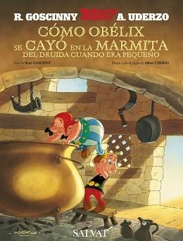 ASTÉRIX: COMO OBELIX SE CAYO EN LA MARMITA DEL DRUIDA CUANDO ERA PEQUEÑO | 9788421683293 | GOSCINNY, RENÉ / UDERZO, ALBERT